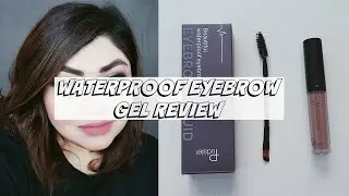 Affordable Waterproof Eyebrow Gel Review | Bharti Puri