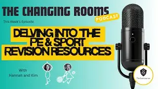 Подкаст Changing Rooms для учителей физкультуры и спорта: углубленное изучение материалов для под...