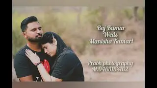RAJ KUMAR WEDS MANISHA KUMARI ( PRAB STUDIO M.9463153102)