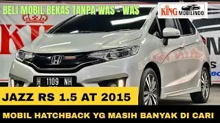 JAZZ RS 1.5 AT 2015, MOBIL HATCHBACK YG MASIH BANYAK DI CARI ‼️ #kingmobilindo 