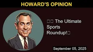 🏈🏆 The Ultimate Sports Roundup!🚀 | Howard's Opinion