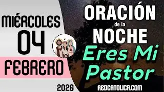 Oracion de la Noche de Hoy Miercoles 04 de Febrero - Tiempo De Orar