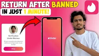 How to Return to Tinder After Banning