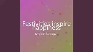 Festivities inspire happiness