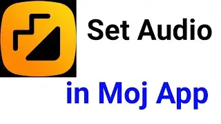 Moj App Ke Video me Song ko Kaise Set Kare | How To Set Audio in Moj Video