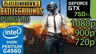 PlayerUnknown's Battlegrounds 1.0 - GTX 750 ti - 1080p - 900p - 720p - Pubg 1.0 - g4560