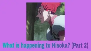 hxh texts- What is wrong with Hisoka? (Part 2)
