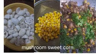 Mushroom 🍄 sweet corn 🌽  reciepe #cooking #ekbarbanao #healthy #easy nutritious food very tasty 😋 