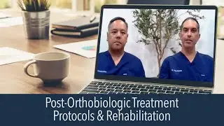 Webinar Post-Orthobiologic TreatmentProtocols & Rehabilitation