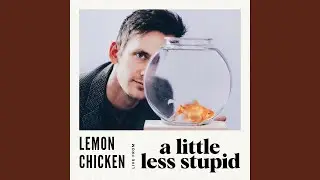 Lemon Chicken (Live From A Little Less Stupid #3) (Live)
