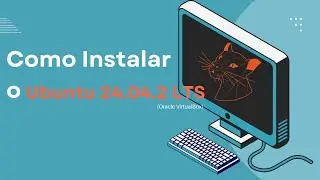 Instala&ccedil;&atilde;o do Ubuntu 24.04.2 LTS (Oracle Virtual Box)