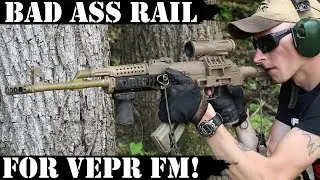 Bad Ass Vepr FM M-Lok Rail!