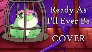 [COVER + Animatic] Ready As I'll Ever Be - from Tangled: The Series