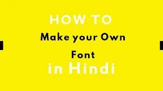 How to make your own font for free in Hindi