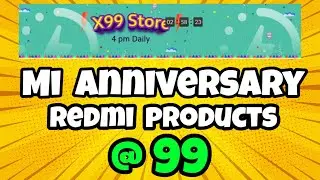 Mi Anniversary Sale  | ₹99 Store | Tips and Tricks to grab Products @99