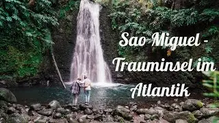 Sao Miguel - ein OUTDOOR PARADIES! | Wir erkunden die Azoren | Weltreise Vlog #18