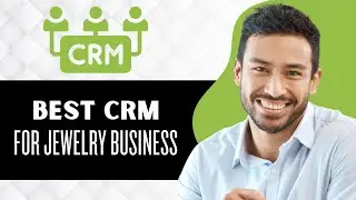 4 Best CRM for Jewelry Business (Full Guide)