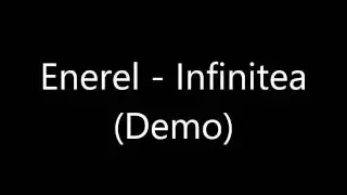 Enerel   Infinitea Demo Lyrics HD