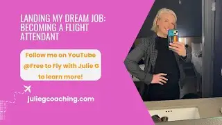 Landing my DREAM JOB: Becoming a Flight Attendant