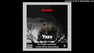 Ociris-Vaya ft Godjah, Vandal bash, Bassy J (prod.maxnotsober)