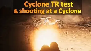 3.3.X PTU  Cyclone TR test & shooting a Cyclone