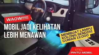 membuat lampu kolong dasbor mobil sendiri modal 12.000 rupiah ,hemat ratusan ribu