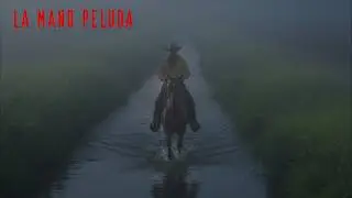 LA MANO PELUDA  - EL ALMA EN PENA DEL RANCHO