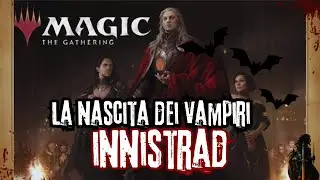 IL PECCATO ORIGINALE DI INNISTRAD: La Nascita dei Vampiri e delle 4 Stirpi  🦇 MTG LORE