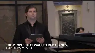 James Myers baritone sings The People That Walked In Darkness from Handel's Messiah