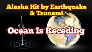 Ocean Is Receding: Alaska Earthquake & Tsunami Update, 7.3 Magnitude Tremors Hit Aleutian Islands