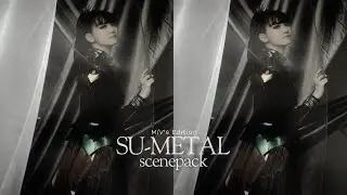 SU-METAl: M/V&rsquo;S SCENE PACK (clips for editing) 