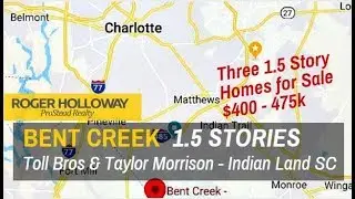 Three 1.5 Story Ranch Homes You Need To Know About in BENT CREEK