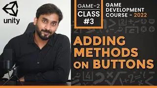 Game #2 Class #03: Adding methods on buttons | Unity3d Game Development Course