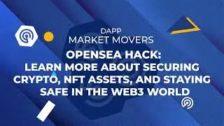 OpenSea Hack: Securing Your Crypto, NFT Assets and Staying Safe in the Web3 World | Market Movers