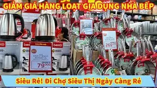 Siêu Rẻ! GIẢM GIÁ HÀNG LOẠT GIA DỤNG NHÀ BẾP Đi Chợ Siêu Thị Ngày Càng Rẻ