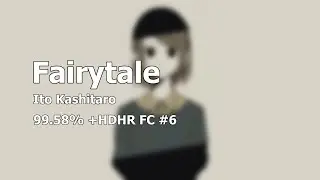 Ito Kashitaro - Fairytale [Eternal Love] 99.58% +HDHR FC #6