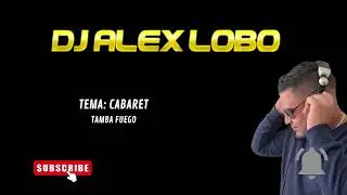 CABARET - TAMBA FUEGO #salsa #salsabaul #dj #DJALEXLOBOOFICIAL #fyp #fypシ #musica #TAMBAFUEGO