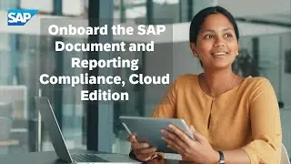 Discover How to Onboard the SAP Document and Reporting Compliance, Cloud Edition