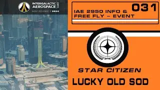 IAE 2950 Info & Free Fly - Event  [ Star Citizen 3.11 ] Info deutsch