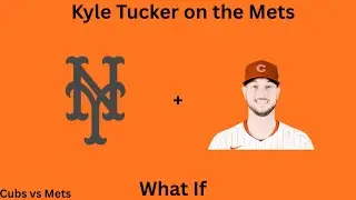 Kyle Tucker plays for the Mets - What If (Cubs vs Mets)
