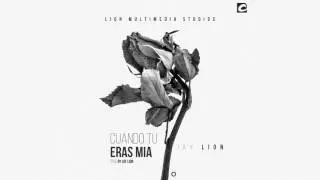 Jay Lion - Cuando Tu Eras Mia (Audio Oficial) *EXPLICIT*