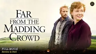 Far From The Madding Crowd Full Movie In English | Hollywood Movie In English | Review & Facts