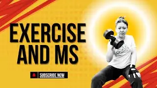 The Importance of Exercise for MS