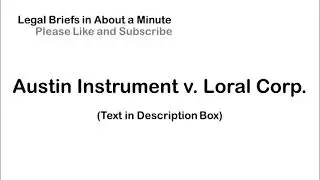 Austin Instrument, Inc. v. Loral Corp. - Case Briefs in About a Minute