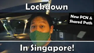 Lockdown in Singapore - New PCN and Shared Path