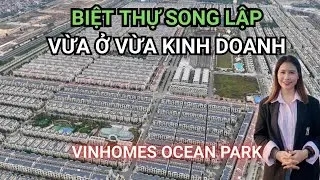 Biệt thự song lập vừa ở vừa kinh doanh tại tuyến phố đi bộ Kinh Đô - Ocean Park | Hương An Cư BĐS