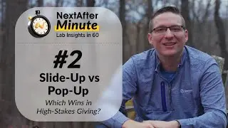 NextAfter Minute #2 Slide-Up vs. Pop-Up: Which Wins in High-Stakes Giving?