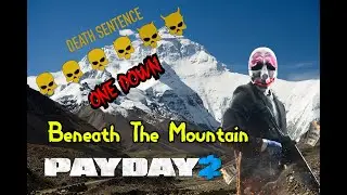 Payday 2 Beneath The Mountain (Death Sentence / one down)