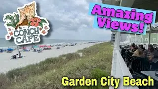 Oceanfront Dining at The Conch Cafe in Garden City Beach