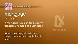 Mortgage : B2 level english vocabulary lesson, www.LipLix.com